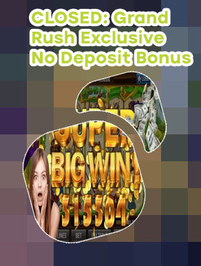 Grand rush casino no deposit bonus